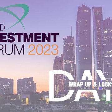 World Investment Forum 2023 ends with strong call for greater private and public investment